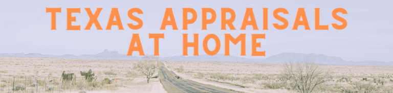 Texas Appraisals at Home text overlaying a desert road landscape with mountains in the background.
